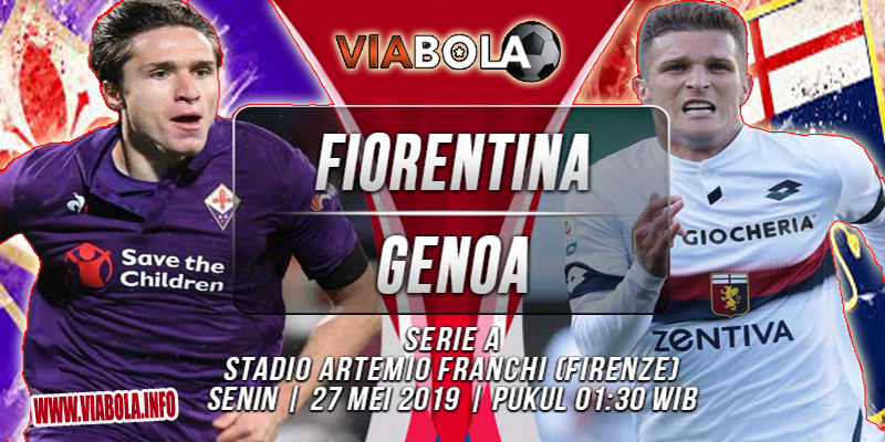 Prediksi Viabola - Fiorentina Vs Genoa 27 Mei 2019